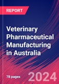 Veterinary Pharmaceutical Manufacturing in Australia - Market Size, Industry Analysis, Trends and Forecasts (2024-2029)- Product Image