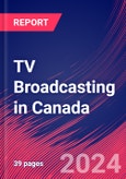 TV Broadcasting in Canada - Industry Market Research Report- Product Image