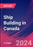 Ship Building in Canada - Industry Market Research Report- Product Image