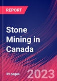 Stone Mining in Canada - Industry Market Research Report- Product Image