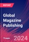 Global Magazine Publishing - Market Size, Industry Analysis, Trends and Forecasts (2024-2029) - Product Thumbnail Image