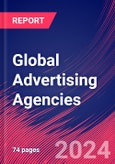 Global Advertising Agencies - Market Size, Industry Analysis, Trends and Forecasts (2024-2029)- Product Image