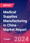 Medical Supplies Manufacturing in China - Industry Market Research Report - Product Image