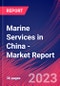 Marine Services in China - Industry Market Research Report - Product Thumbnail Image