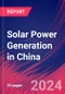 Solar Power Generation in China - Industry Market Research Report - Product Image