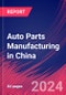 Auto Parts Manufacturing in China - Industry Market Research Report - Product Image