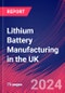 Lithium Battery Manufacturing in the UK - Industry Market Research Report - Product Thumbnail Image