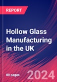 Hollow Glass Manufacturing in the UK - Industry Market Research Report- Product Image