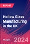 Hollow Glass Manufacturing in the UK - Industry Market Research Report - Product Thumbnail Image