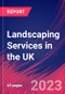 Landscaping Services in the UK - Industry Market Research Report - Product Thumbnail Image