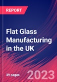 Flat Glass Manufacturing in the UK - Industry Market Research Report- Product Image