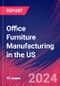 Office Furniture Manufacturing in the US - Industry Market Research Report - Product Thumbnail Image