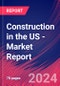 Construction in the US - Industry Market Research Report - Product Image