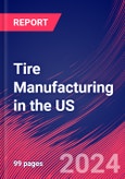 Tire Manufacturing in the US - Industry Market Research Report- Product Image