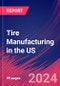 Tire Manufacturing in the US - Industry Market Research Report - Product Image