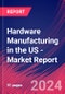 Hardware Manufacturing in the US - Industry Market Research Report - Product Thumbnail Image