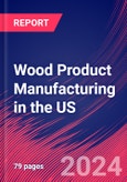 Wood Product Manufacturing in the US - Industry Market Research Report- Product Image