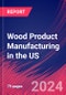 Wood Product Manufacturing in the US - Industry Market Research Report - Product Thumbnail Image