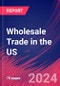 Wholesale Trade in the US - Industry Market Research Report - Product Image