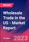 Wholesale Trade in the US - Industry Market Research Report - Product Image