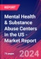 Mental Health & Substance Abuse Centers in the US - Industry Market Research Report - Product Thumbnail Image