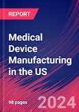 Medical Device Manufacturing in the US - Industry Market Research Report- Product Image