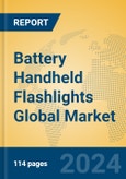Battery Handheld Flashlights Global Market Insights 2024, Analysis and Forecast to 2029, by Manufacturers, Regions, Technology, Application, Product Type- Product Image