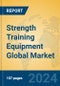 Strength Training Equipment Global Market Insights 2024, Analysis and Forecast to 2029, by Manufacturers, Regions, Technology, Application, and Product Type - Product Thumbnail Image