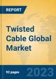 Twisted Cable Global Market Insights 2023, Analysis and Forecast to 2028, by Manufacturers, Regions, Technology, Application, Product Type- Product Image