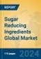 Sugar Reducing Ingredients Global Market Insights 2024, Analysis and Forecast to 2029, by Manufacturers, Regions, Technology, Product Type - Product Thumbnail Image