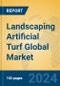 Landscaping Artificial Turf Global Market Insights 2024, Analysis and Forecast to 2029, by Manufacturers, Regions, Technology, Application, Product Type - Product Thumbnail Image