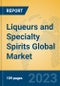 Liqueurs and Specialty Spirits Global Market Insights 2023, Analysis and Forecast to 2028, by Manufacturers, Regions, Technology, Application, Product Type - Product Thumbnail Image