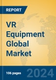 VR Equipment Global Market Insights 2024, Analysis and Forecast to 2029, by Manufacturers, Regions, Technology, Application- Product Image