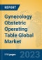 Gynecology Obstetric Operating Table Global Market Insights 2023, Analysis and Forecast to 2028, by Manufacturers, Regions, Technology, Application, Product Type - Product Thumbnail Image