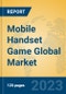 Mobile Handset Game Global Market Insights 2023, Analysis and Forecast to 2028, by Market Participants, Regions, Technology, Application, Product Type - Product Thumbnail Image
