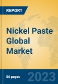 Nickel Paste Global Market Insights 2023, Analysis and Forecast to 2028, by Manufacturers, Regions, Technology, Application, Product Type- Product Image