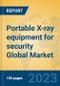 Portable X-ray equipment for security Global Market Insights 2023, Analysis and Forecast to 2028, by Manufacturers, Regions, Technology, Application, Product Type - Product Thumbnail Image