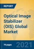 Optical Image Stabilizer (OIS) Global Market Insights 2021, Analysis and Forecast to 2026, by Manufacturers, Regions, Technology, Application, Product Type- Product Image