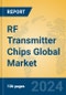 RF Transmitter Chips Global Market Insights 2024, Analysis and Forecast to 2029, by Manufacturers, Regions, Technology - Product Thumbnail Image