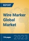 Wire Marker Global Market Insights 2023, Analysis and Forecast to 2028, by Manufacturers, Regions, Technology, Application, Product Type - Product Image