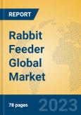 Rabbit Feeder Global Market Insights 2023, Analysis and Forecast to 2028, by Manufacturers, Regions, Technology, Application, Product Type- Product Image