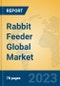 Rabbit Feeder Global Market Insights 2023, Analysis and Forecast to 2028, by Manufacturers, Regions, Technology, Application, Product Type - Product Thumbnail Image