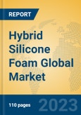 Hybrid Silicone Foam Global Market Insights 2023, Analysis and Forecast to 2028, by Manufacturers, Regions, Technology, Application, Product Type- Product Image