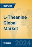 L-Theanine Global Market Insights 2024, Analysis and Forecast to 2029, by Manufacturers, Regions, Technology, Application, Product Type- Product Image