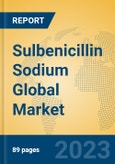 Sulbenicillin Sodium Global Market Insights 2023, Analysis and Forecast to 2028, by Manufacturers, Regions, Technology, Application, Product Type- Product Image