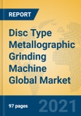 Disc Type Metallographic Grinding Machine Global Market Insights 2021, Analysis and Forecast to 2026, by Manufacturers, Regions, Technology, Application, Product Type- Product Image