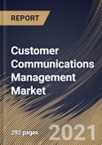 Customer Communications Management Market By Component, By Organization Size, By Deployment Mode, By End User, By Regional Outlook, Industry Analysis Report and Forecast, 2021 - 2027- Product Image