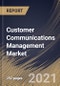 Customer Communications Management Market By Component, By Organization Size, By Deployment Mode, By End User, By Regional Outlook, Industry Analysis Report and Forecast, 2021 - 2027 - Product Thumbnail Image