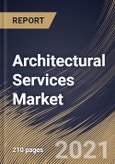 Architectural Services Market By Service Type, By End User, By Regional Outlook, Industry Analysis Report and Forecast, 2021 - 2027- Product Image