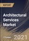 Architectural Services Market By Service Type, By End User, By Regional Outlook, Industry Analysis Report and Forecast, 2021 - 2027 - Product Thumbnail Image